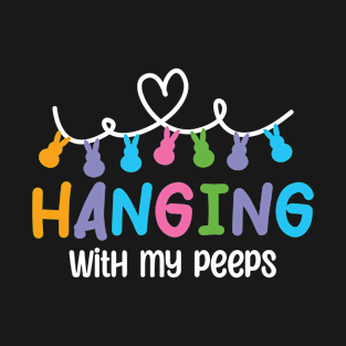 Hanging with my peeps T-Shirt