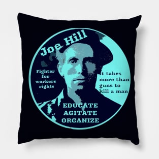 Joe Hill Activist - Educate, Agitate, Organize Pillow