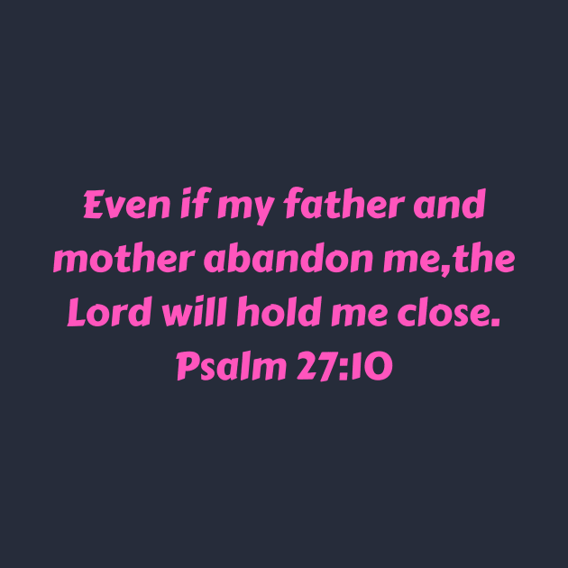 Bible Verse Psalm 27:10 by Prayingwarrior