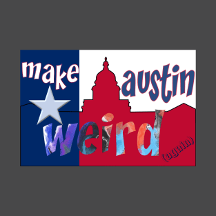 Make Austin Weird capitol building silhouette T-Shirt