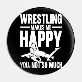 Wrestling Makes Me Happy You, Not So Much Pin