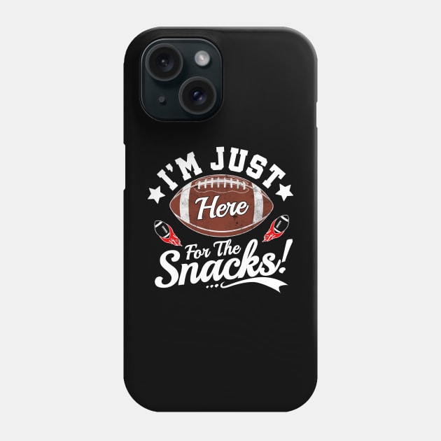 I'm Just Here For The Snacks Funny Football team Clothing Gifts Phone Case by TheMjProduction