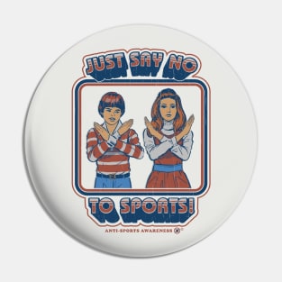 Say No to Sports Pin