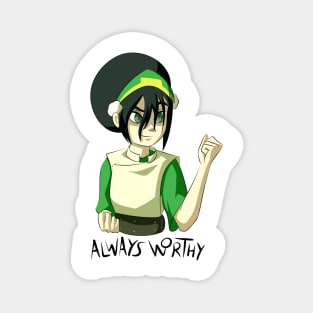 Always Worthy - Toph Magnet