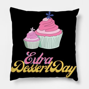 Extra Dessert Day Pillow