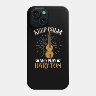 Keep Calm and play Baryton Phone Case