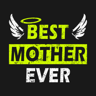 Best Mother Ever - Perfect Gift Design with Wings T-Shirt