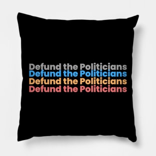 Defund the Politicians Pillow