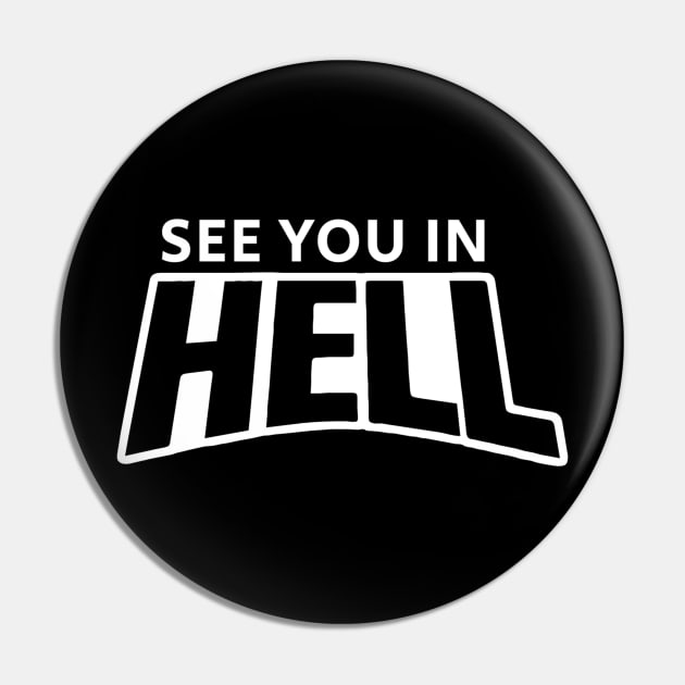 See You in Hell Pin by dentikanys