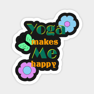 Yoga makes me happy Magnet