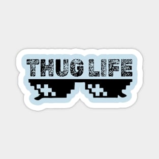 THUG LIFE Magnet