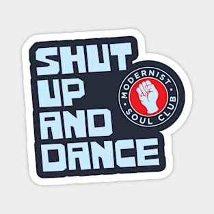 Shut Up and Dance Magnet