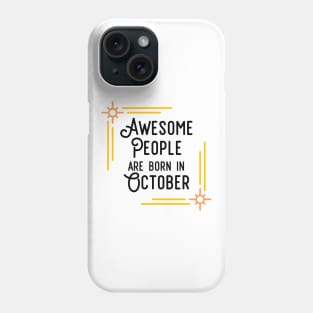 Awesome People Are Born In October (Black Text, Framed) Phone Case