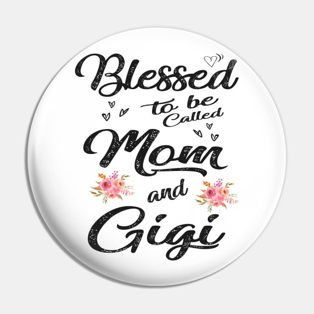 mothers day blessed to be called mom and gigi Pin by Bagshaw Gravity