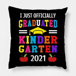 I JUST OFFICIALLY GRADUATED KINDERGARTEN 2021 Pillow