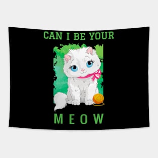 Can i be your meow Tapestry