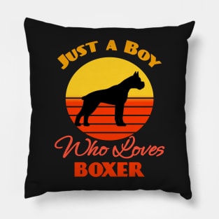 Just a Boy Who Loves Boxer Dog puppy Lover Cute Sunser Retro Funny Pillow