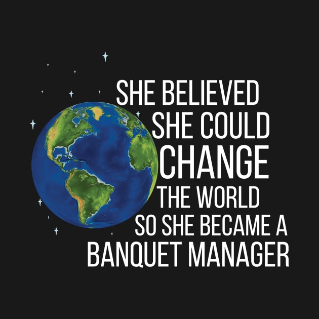 She Believed She Could Change The World So She Became A Banquet Manager by Saimarts