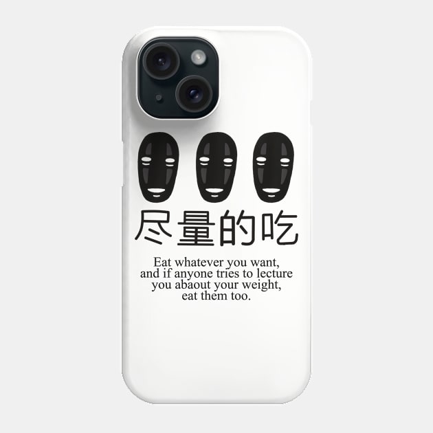 No Face Eat Whatever Phone Case by formanwho