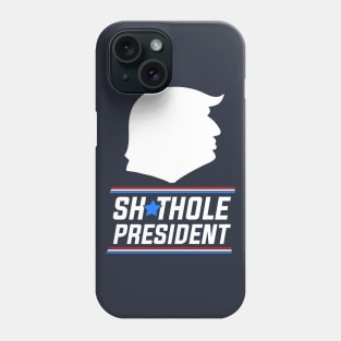 Shithole President Phone Case