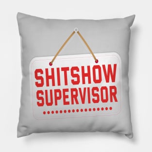 Shitshow Supervisor Pillow