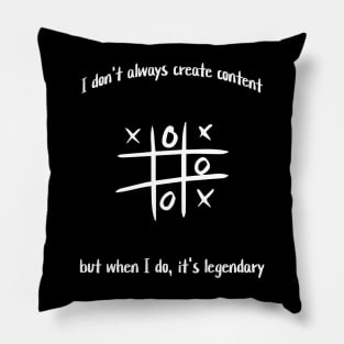 I don't always create content, but when I do, it's legendary Pillow