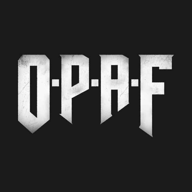 O.P.A.F : Over Powered as ... by horrucide@yahoo.com