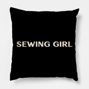 Sewing Girl Funny Girl Ironic Girl Pillow