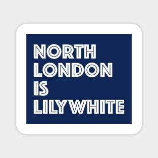 Copy of North London Is Lilywhite Magnet