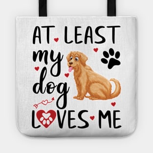 At Least My Dog Loves Me Tote