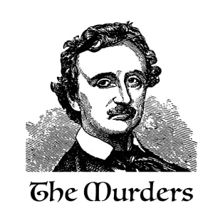 EDGAR ALLAN POE fan, THE MURDERS, horror literature, Victorian Etching of poe, Master of Suspense! T-Shirt