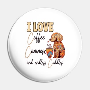 I Love Coffee Canines and Cuddles Poodle Owner Funny Pin