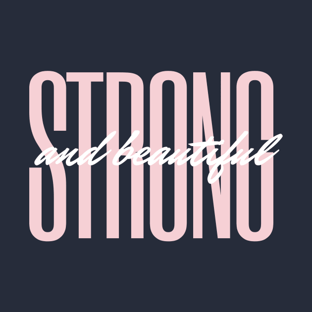 Strong & Beautiful by Brave & Free