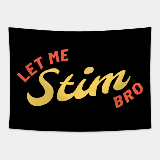 Let Me Stim Bro Retro Tapestry