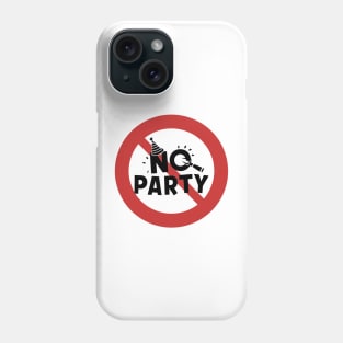No Party Phone Case