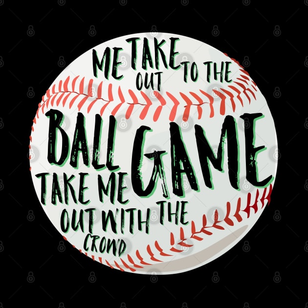 Take me out to the ball game by Spearhead Ink