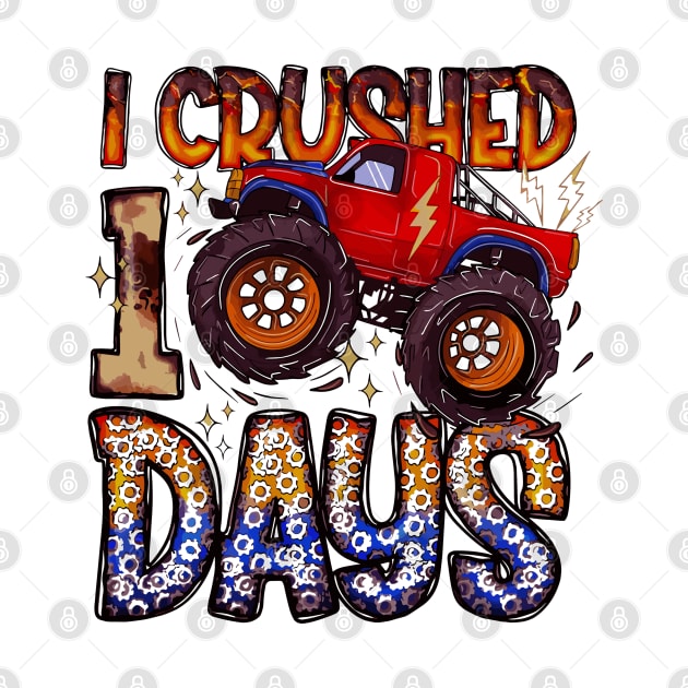 I Crushed 100 Days Of School Monster Truck 100 Days of School by anonshirt