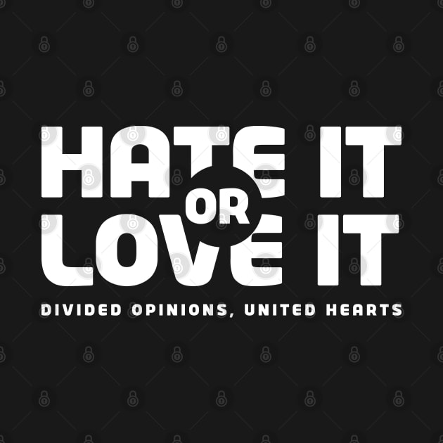 Hate It Or Love It by artslave