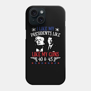 I Like My Presidents like I Like My Guns 40 45 Phone Case