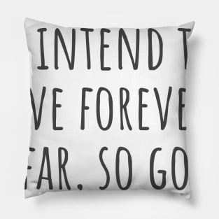 Live Forever Pillow