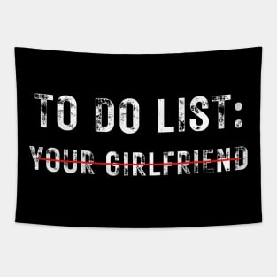 To Do List Your Girlfriend Tapestry