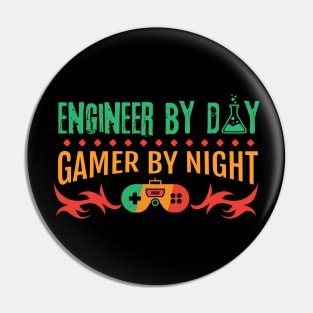 Engineer By Day Gamer By Night Pin