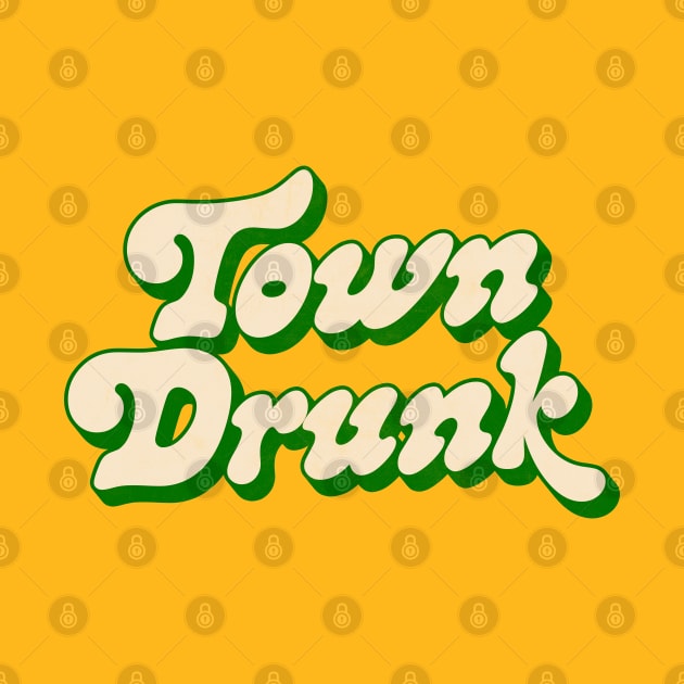 Town Drunk -- Retro Typography Humor by DankFutura