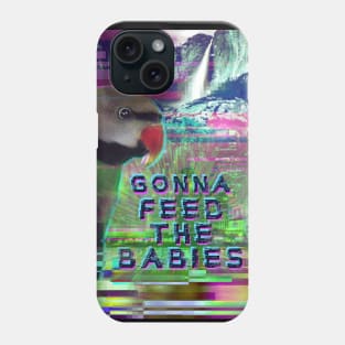 gonna feed the babies #4 Phone Case