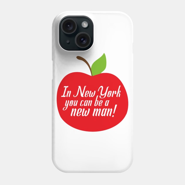 in new york you can be a new man v3 Phone Case by claudiolemos