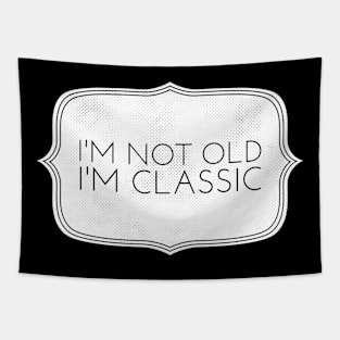 im not old im classic 31 Tapestry