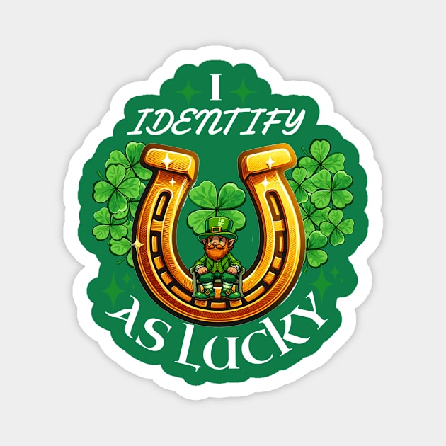 I Identify as Lucky Tee: Charmed Life Edition! Magnet by The Wolf and the Butterfly