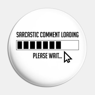 warning social sarcastic comment loading laugh Alert Activated Pin