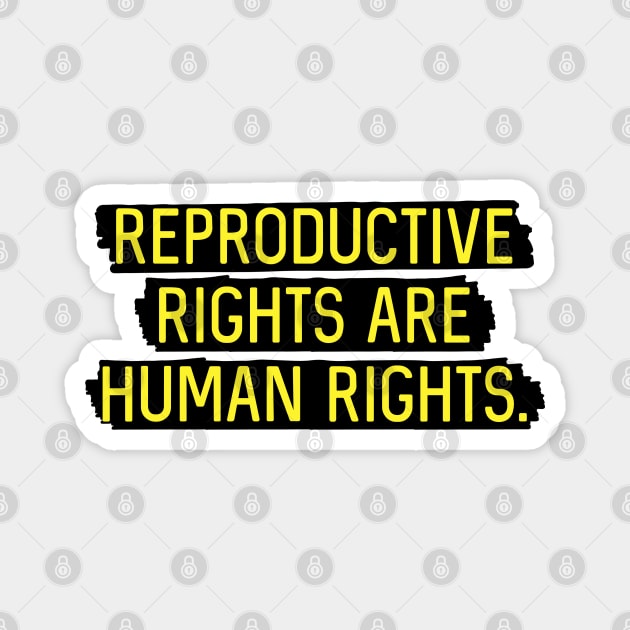 Yellow: Reproductive rights are human rights. Magnet by Bri the Bearded Spoonie Babe