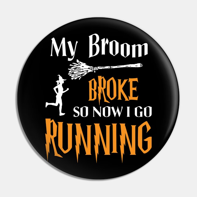 My Broom Broke So Now I Go Running Pin by ValentinkapngTee